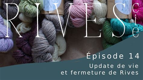 FR Journal créatif Épisode 14 Update de vie et fermeture de Rives