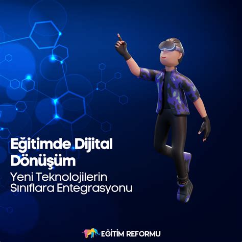 Eğitimde Dijital Dönüşüm Yeni Teknolojilerin Sınıflara Entegrasyonu