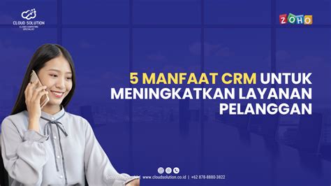 5 Manfaat CRM Untuk Meningkatkan Layanan Pelanggan Cloudsolution Co Id