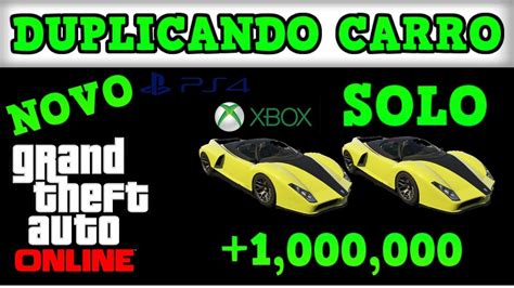 Duplicando Carro Gta Online Solo Xbox One E Ps Mony Glitch