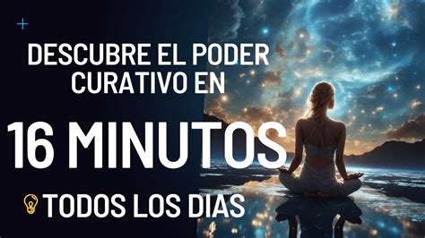 Descubre El Poder Curativo En Minutos Una Meditaci N Para Sentirte