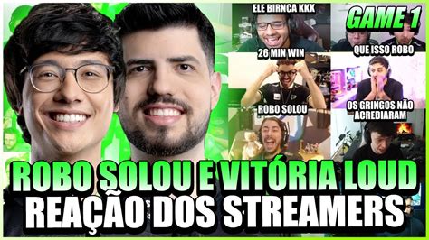 Streamers Reagem A Solada Moral Do Robo E A Vit Ria Da Loud Contra Gam