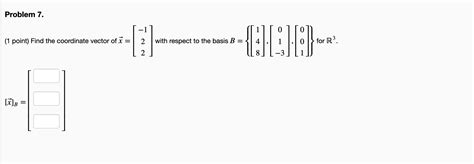 Solved Problem Point Find The Coordinate Vector Of Chegg