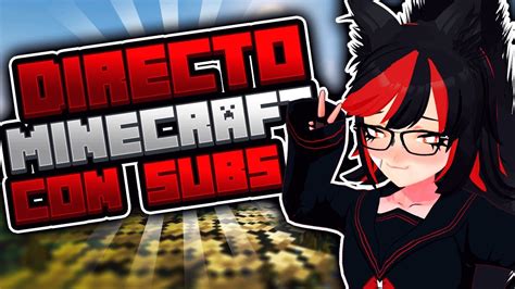 VTUBER EN DIRECTO De MINECRAFT JUGANDO Con SUBS Minecraft NO