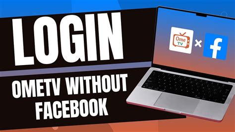 How To Login Ometv Without Facebook Youtube