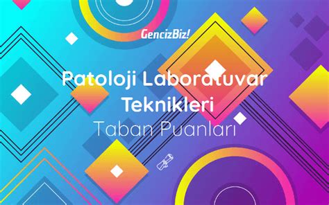 Patoloji Laboratuvar Teknikleri Taban Puanlar Gencizbiz