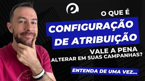 O que é Configuração de Atribuição como usar e se vale a pena ALTERAR