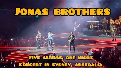 🇦🇺 Jonas Brothers Five Albums One Night In Sydney Australia Youtube