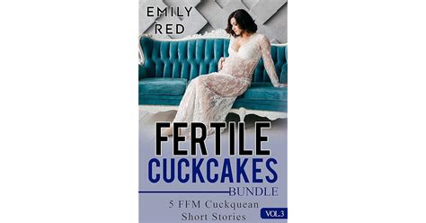 Fertile Cuckcakes Bundle 5 Ffm Cuckquean Short Stories Vol 3 By Emily Red