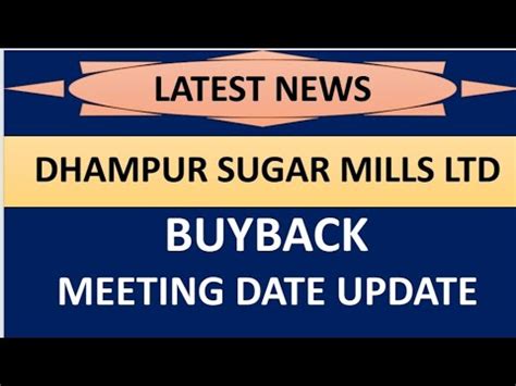 Dhampur Sugar Mills Ltd Share Latest News Buyback Meeting Date Update