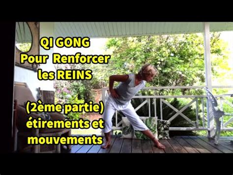 Qi Gong Renforcer Les Reins Me Partie Tirements Et Mouvements