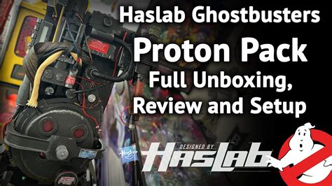 Haslab Ghostbusters Proton Pack Full Review Unboxing And Setup Youtube