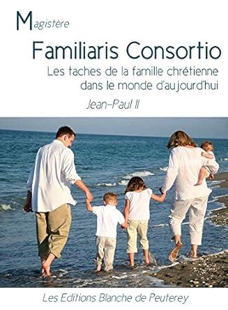 Familiaris Consortio Les Taches De La Famille Chr Tienne Dans Le Monde