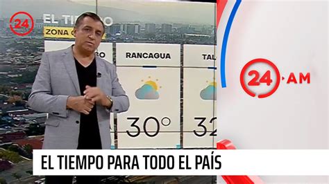 El Tiempo Para Todo Chile 24 Horas Tvn Chile Youtube