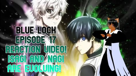 Blue Lock Episode 17 Reaction Video Isagi And Nagi Are Evolving