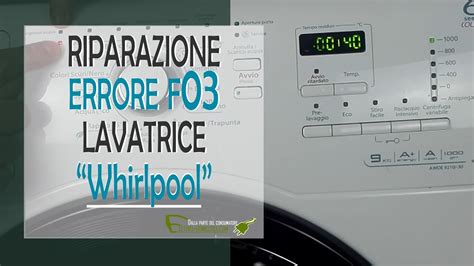 Errore F Lavatrice Whirlpool