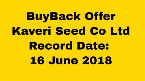 Kaveri Seed Company Ltd Buyback Offer Last Trade Date 14 June 2018