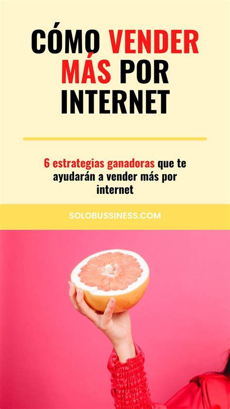 6 Estrategias Para Vender Mas Por Internet Artofit