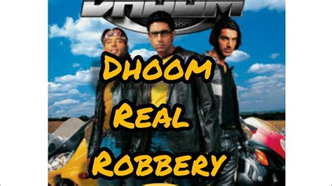 Fact Dhoom Movie Inspiration Real Robbery 😎😎 Youtube