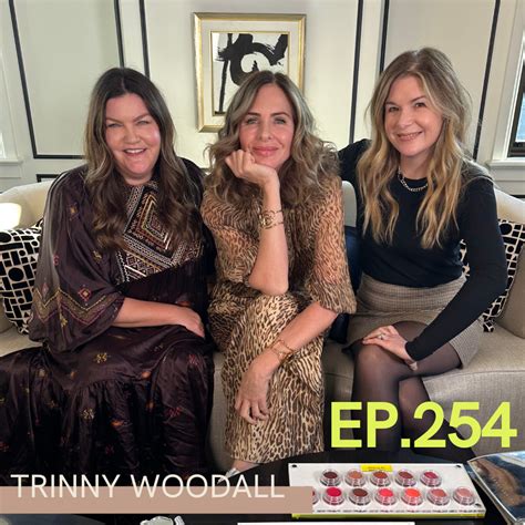 Ep 254 Trinny Woodall Aka Trinny London Breaking Beauty