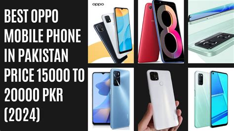 Best Oppo Mobile Price In Pakistan 15000 To 20000 Pkr 2024