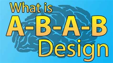 What Is Abab Reversal Design - Design Talk