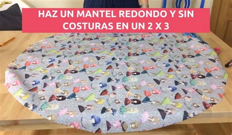 En Segundos Y Sin Costuras Har S Un Mantel Redondo Para Tu Mesa De