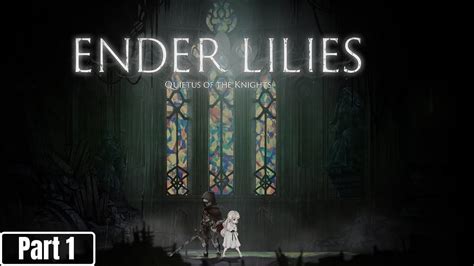 Ender Lilies Quietus Of The Knights Walkthrough Part 1 Full Game No