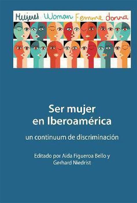 Ser mujer en Iberoamérica un continuum de discriminación Carol