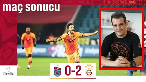 TRABZONSPOR 0 2 GALATASARAY MAÇ SONU ANALİZ VE YORUMLAR OĞULCAN