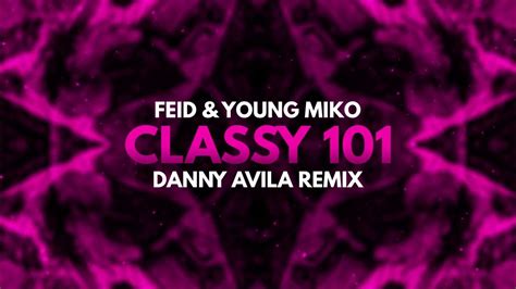 Feid Young Miko Classy 101 Danny Avila Remix Youtube