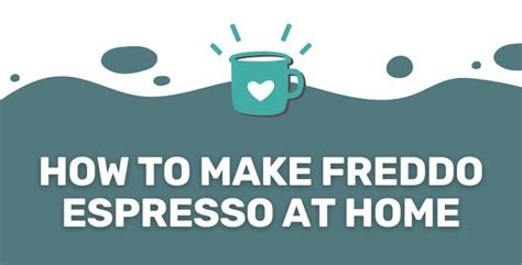 Freddo Espresso What Is It And How To Make It