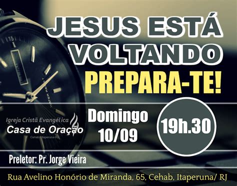 Jesus Est Voltando Prepara Te Igreja Casa De Ora O Cehab