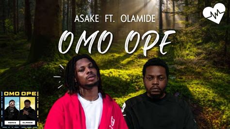 Asake Omo Ope Lyrics Ft Olamide Songish Youtube