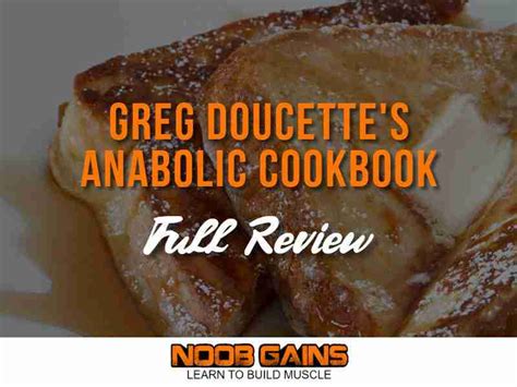 Greg Doucette The Ultimate Anabolic Cookbook Review Noob Gains