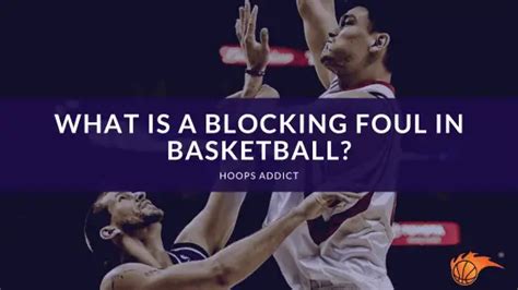 What Is A Blocking Foul In Basketball Hoops Addict