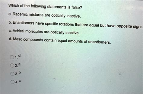 Solved Which Of The Following Statements Is False Racemic Mixtures