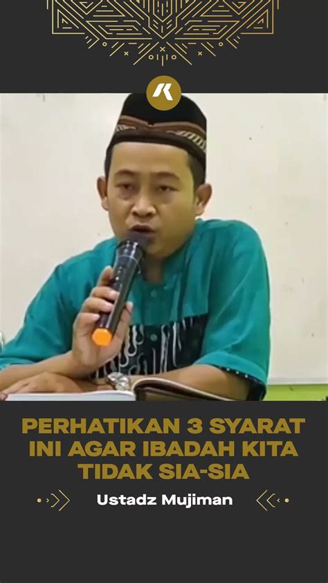 Perhatikan Syarat Ini Agar Ibadah Kita Tidak Sia Sia Youtube