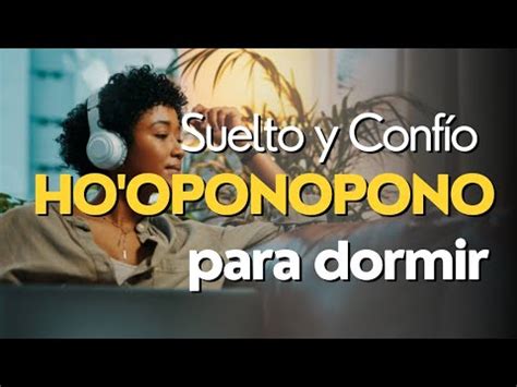 HO OPONOPONO para Dormir Suelto y Confío hoponopono