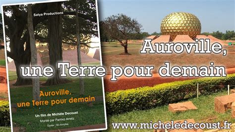 Auroville Une Terre Pour Demain Documentaire Complet Youtube