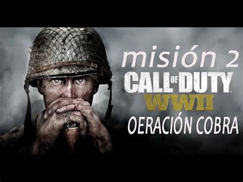 Call Of Duty Wwii Misi N En Espa Ol Misi N Operaci N Cobra