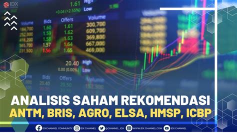 ANALISIS SAHAM REKOMENDASI ANTM BRIS AGRO ELSA HMSP ICBP YouTube