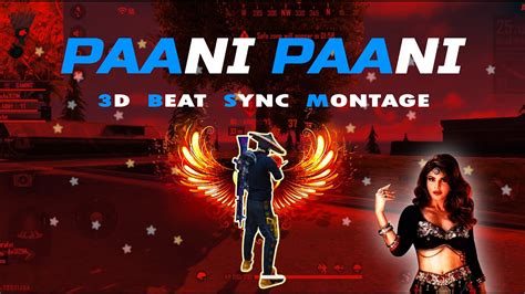 Pani Pani 3D Montage FF Paani Paani Free Fire Beat Sync Montage