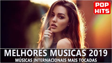 Musicas Internacionais Mais Tocadas Melhores Musicas Pop