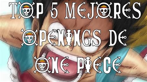 OP Top 5 Mejores Openings De One Piece YouTube