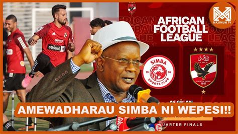 Al Ahly Yadharau Kuwapigia Hesabu Simba Wahamishia Akili Zao Kwa