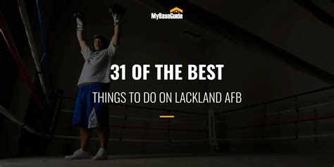 31 of the Best Things To Do on Lackland AFB