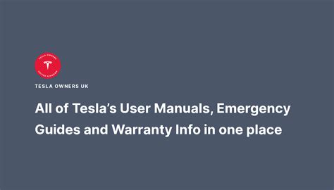 All Of Teslas User Manuals Emergency Guides And Warranty Info In One