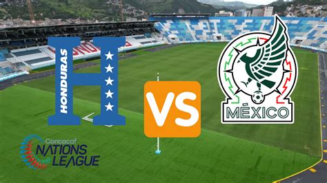 Honduras Vs México Hoy Hora Alineaciones Canal Y Dónde Ver Los