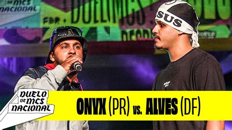 Onyx Pr Vs Alves Df Oitavas De Final Duelo De Mcs Nacional